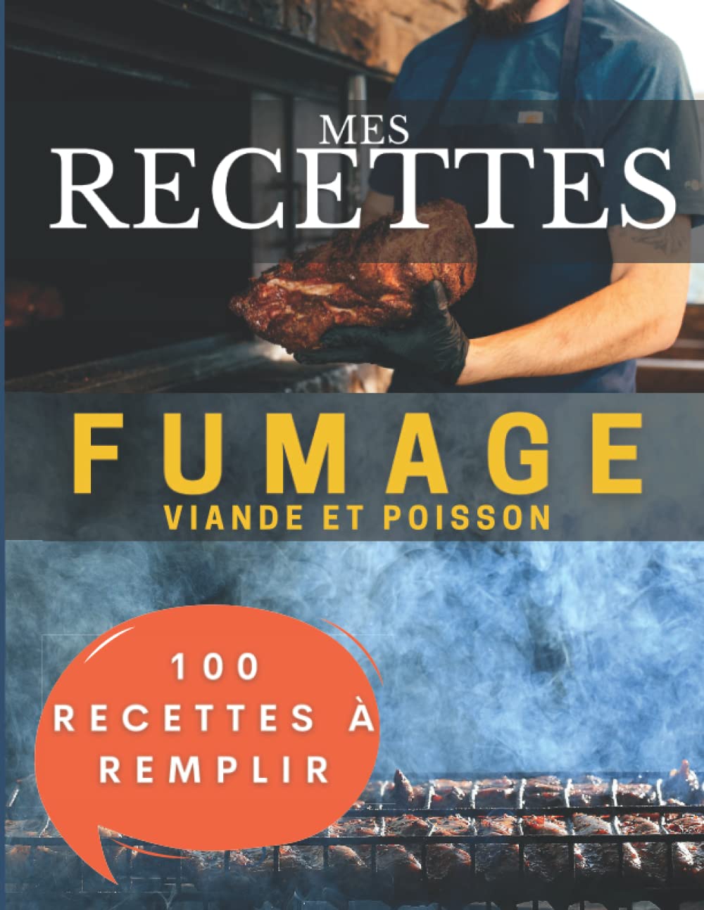 Mes recettes fumoir viande et poisson | 100 fiches à remplir: Livre fumage et fumaison book