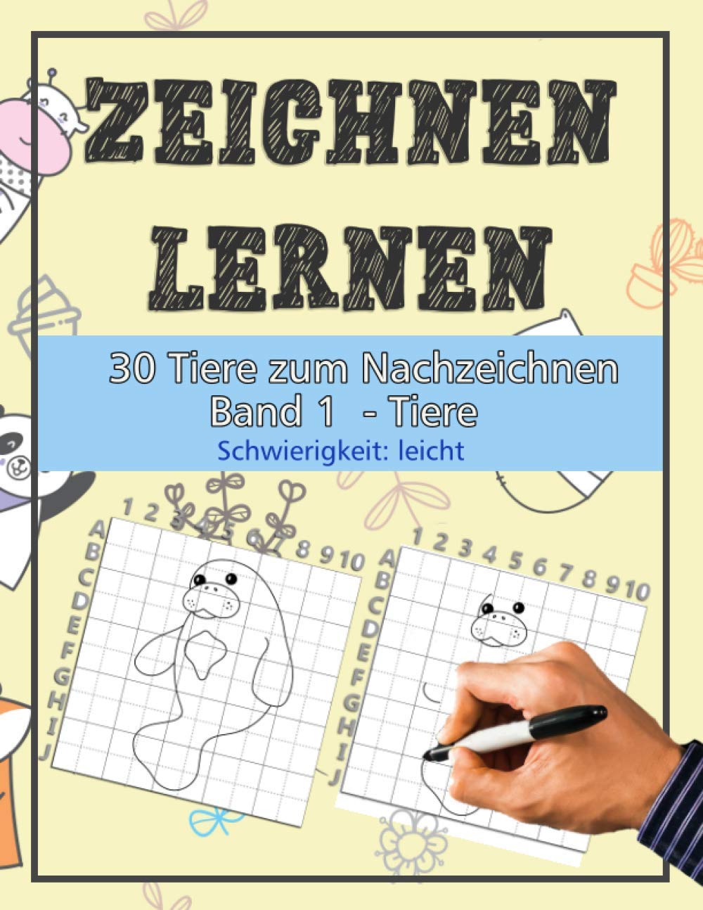 Zeichnen lernen - 30 Tiere zum Nachzeichnen - Schwierigkeit leicht: Tiere zeichnen lernen mit Rasterbildern - Zeichenanleitung für Kinder ab 6 Jahren Manga