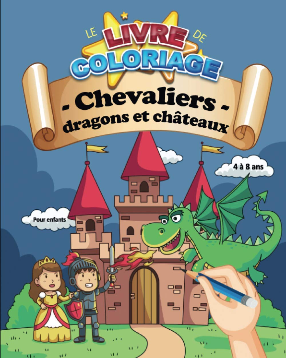 Le livre de coloriage : Chevaliers, dragons et châteaux | Pour enfants 4 à 8 ans: 30 coloriages pour petits chevaliers | 62 pages, A4 grand format ... idéal noël anniversaire pour fille ou garçon book