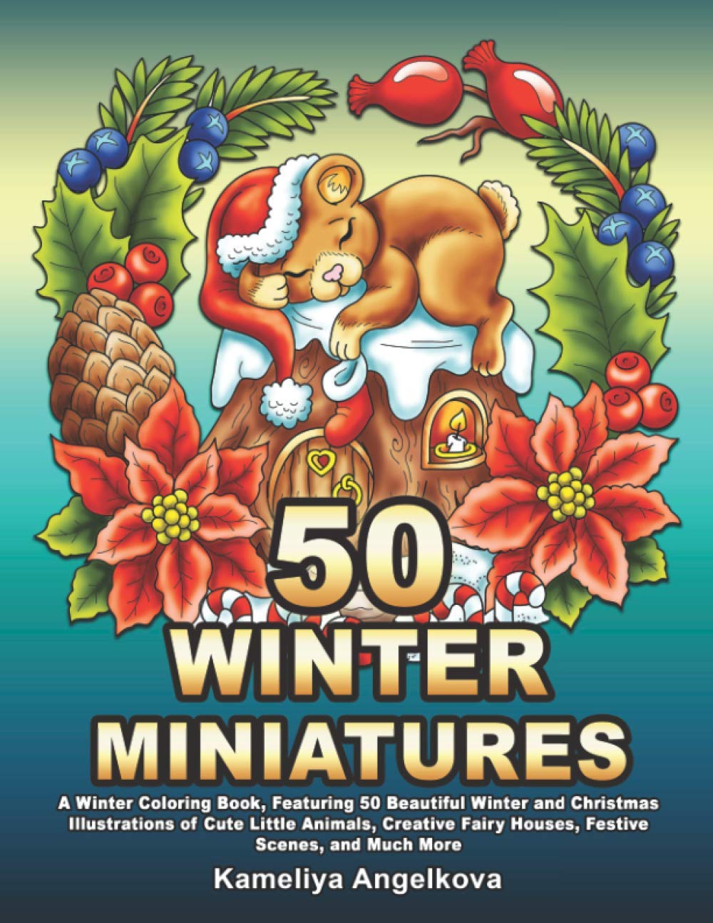 50 WINTER MINIATURES: A Winter Coloring Book, Featuring 50 Beautiful Winter and Christmas Illustrations of Cute Little Animals, Creative Fairy Houses, Festive Scenes, and Much More Film, Art & Culture