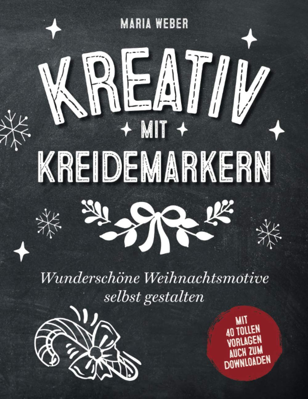 Kreativ mit Kreidemarkern: Wunderschöne Weihnachtsmotive selbst gestalten Film, Art & Culture
