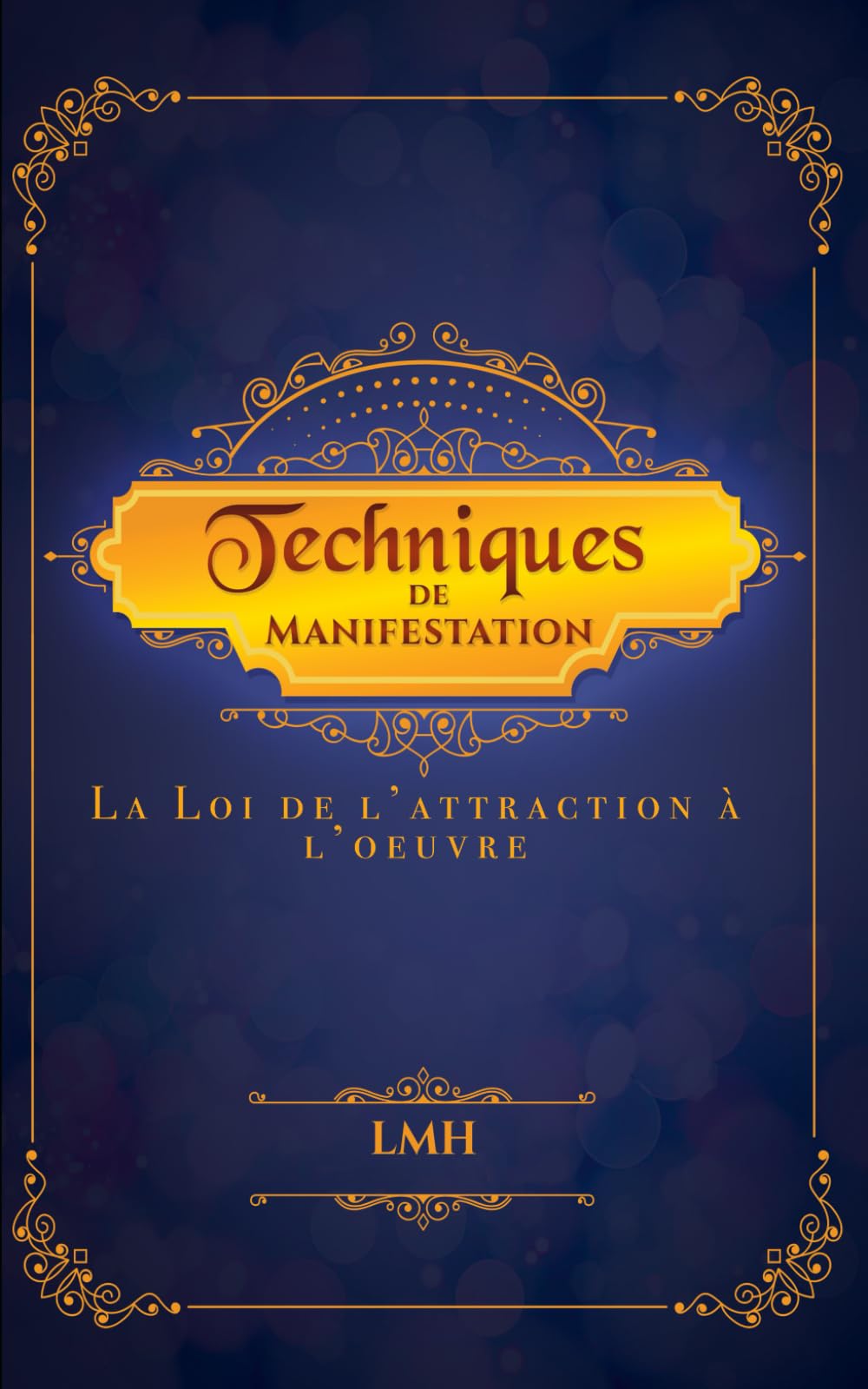 Techniques de manifestation: La Loi de l’attraction à l’oeuvre Religion & Esotericism