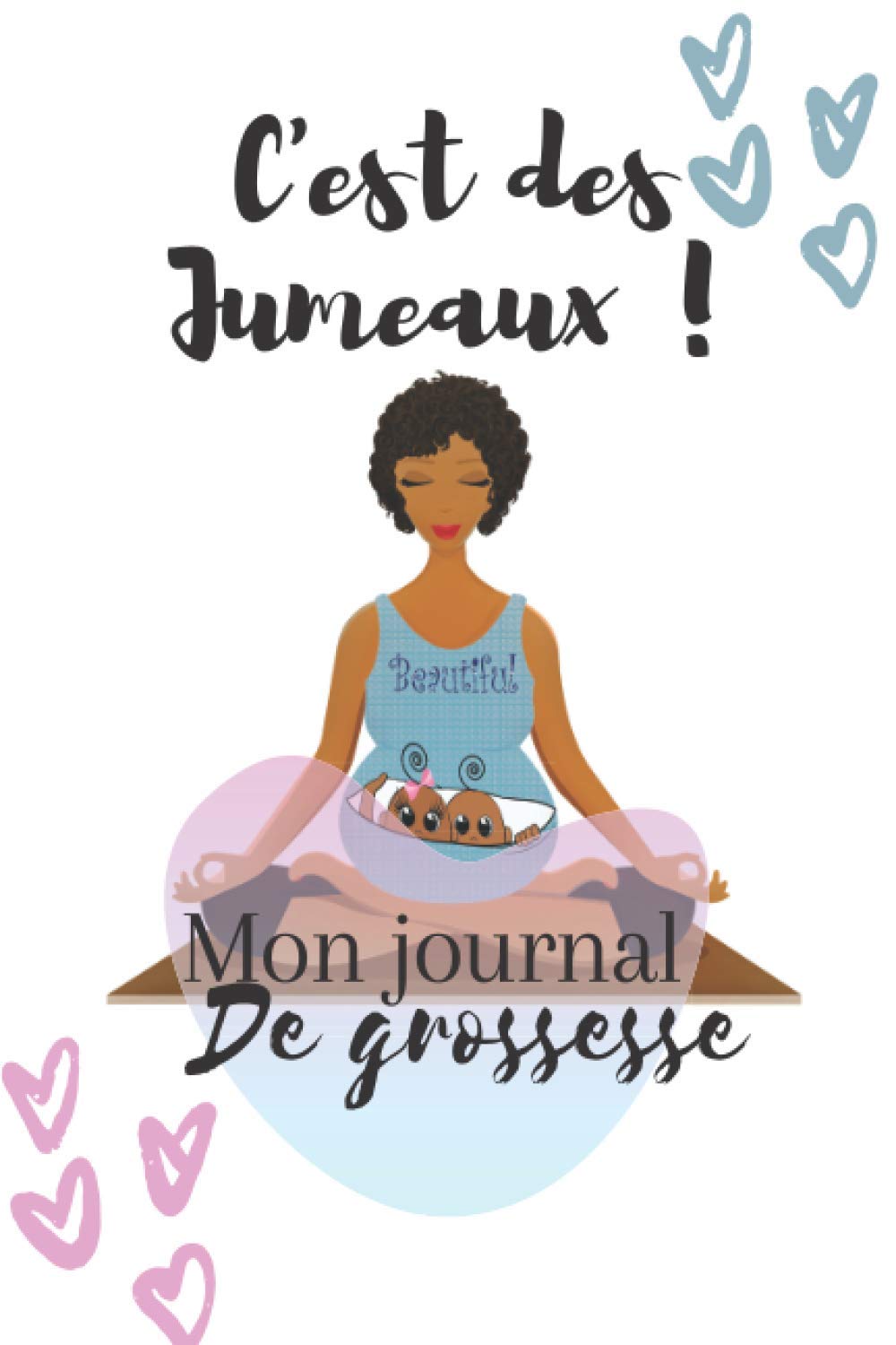 C'est de jumeaux ! Mon journal de grossesse: Carnet de suivi de grossesse à remplir - 142 pages pour vivre le miracle de la grossesse au quotidien - cadeau femme book