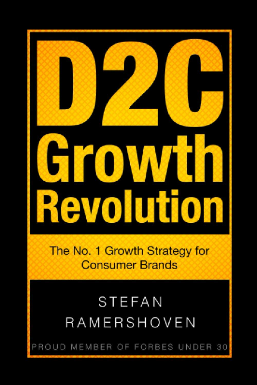D2C Growth Revolution: The No. 1 Growth Strategy for Consumer Brands Business, Finance & Career
