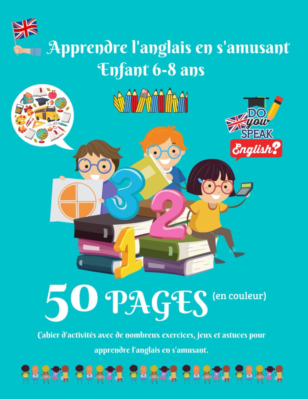 Apprendre l'anglais en s'amusant enfant 6-8 ans: Cahier d'activités primaire pour apprendre l'anglais facilement | 5O pages en couleur de jeux, ... l'anglais aux enfants en s'amusant) Foreign Languages ​​& Dictionaries