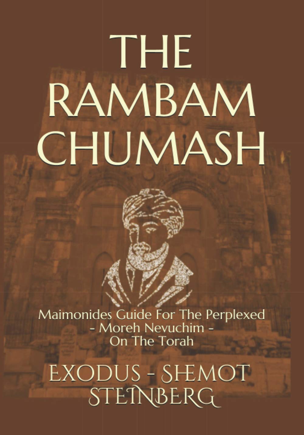 THE RAMBAM CHUMASH Shemot - Exodus: Maimonides Guide For The Perplexed - Moreh Nevuchim - On The Torah Philosophy