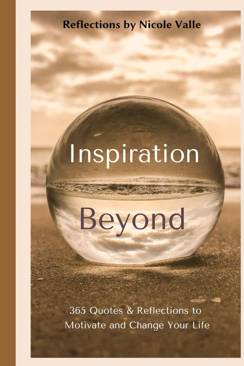Inspiration Beyond Quotes: 365 Quotes & Reflections to Motivate and Change your Life Business, Finance & Career