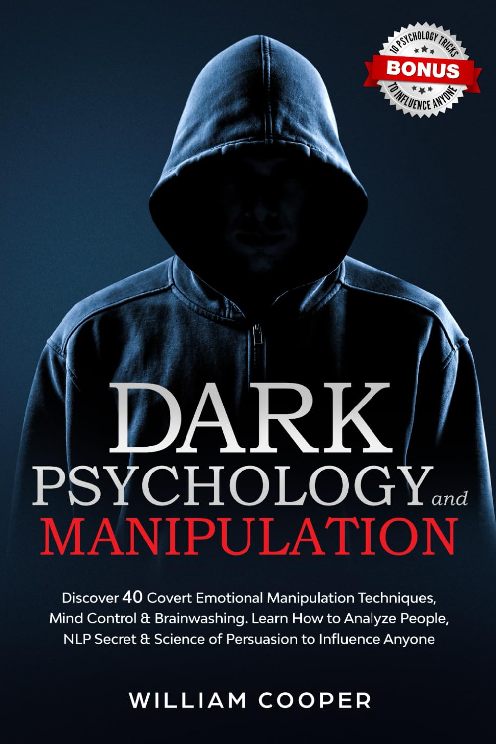 Dark Psychology and Manipulation: Dark Psychology and Manipulation: Discover 40 Covert Emotional Manipulation Techniques, Mind Control & Brainwashing. ... Language Human Behavior, Gaslight, Band 1) Lifestyle