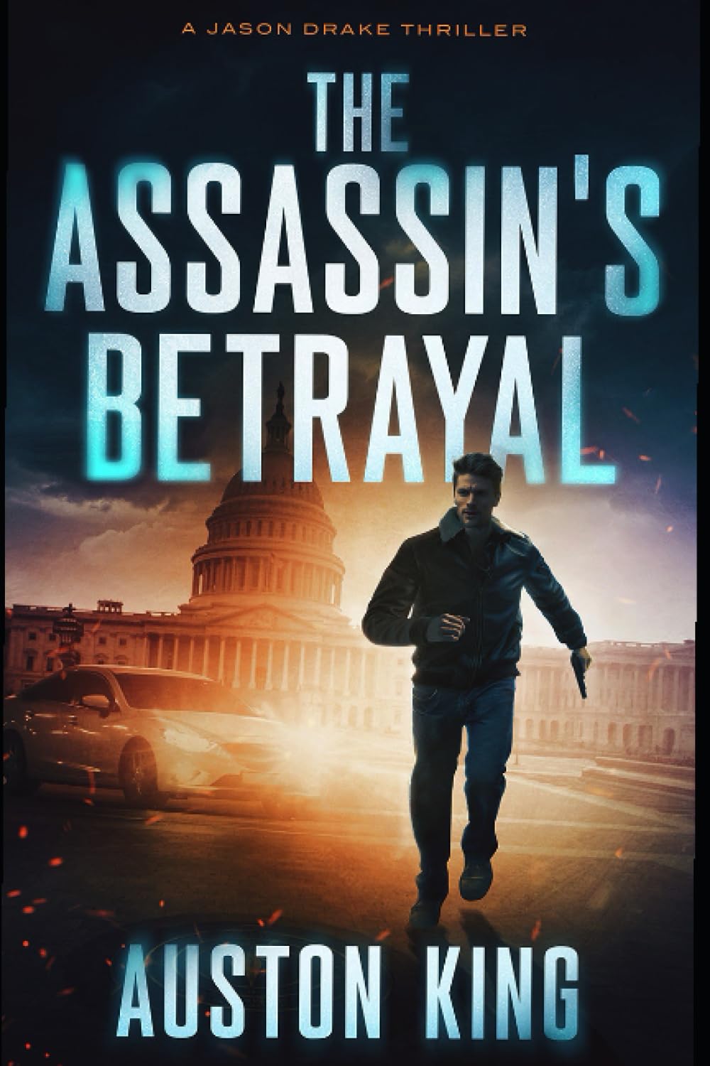 The Assassin's Betrayal: CIA Assassin (Jason Drake Spy Thriller, Band 1) Action & Adventure