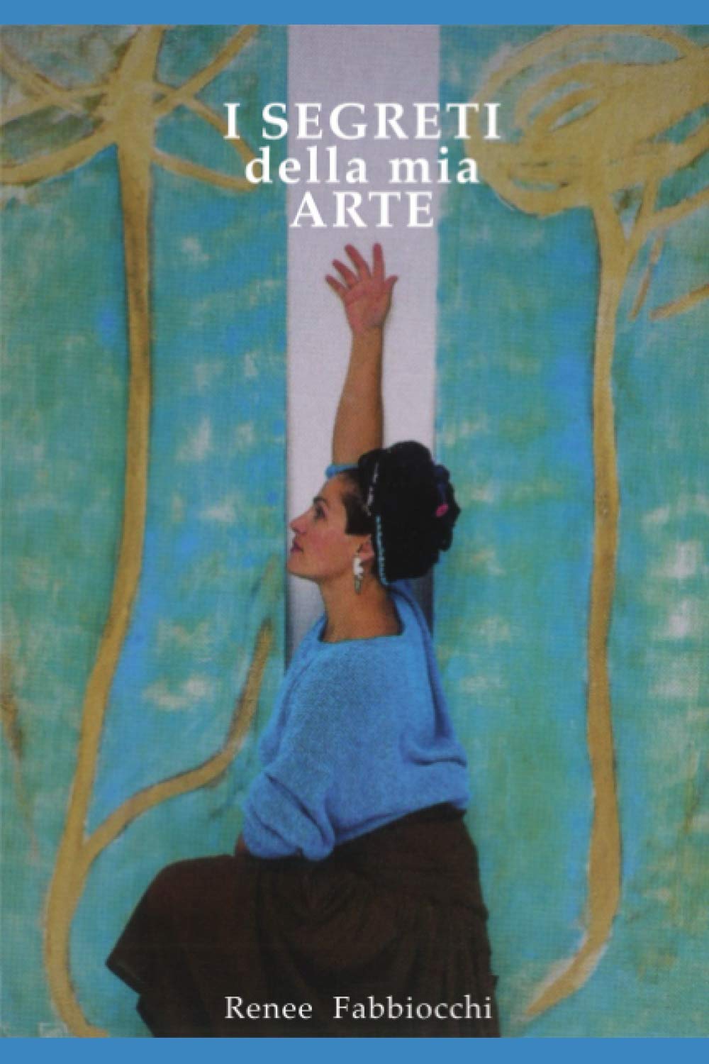 I segreti della mia Arte: "Sola come il Sole. Le leggi del Cuore e dell'Anima" Personalities