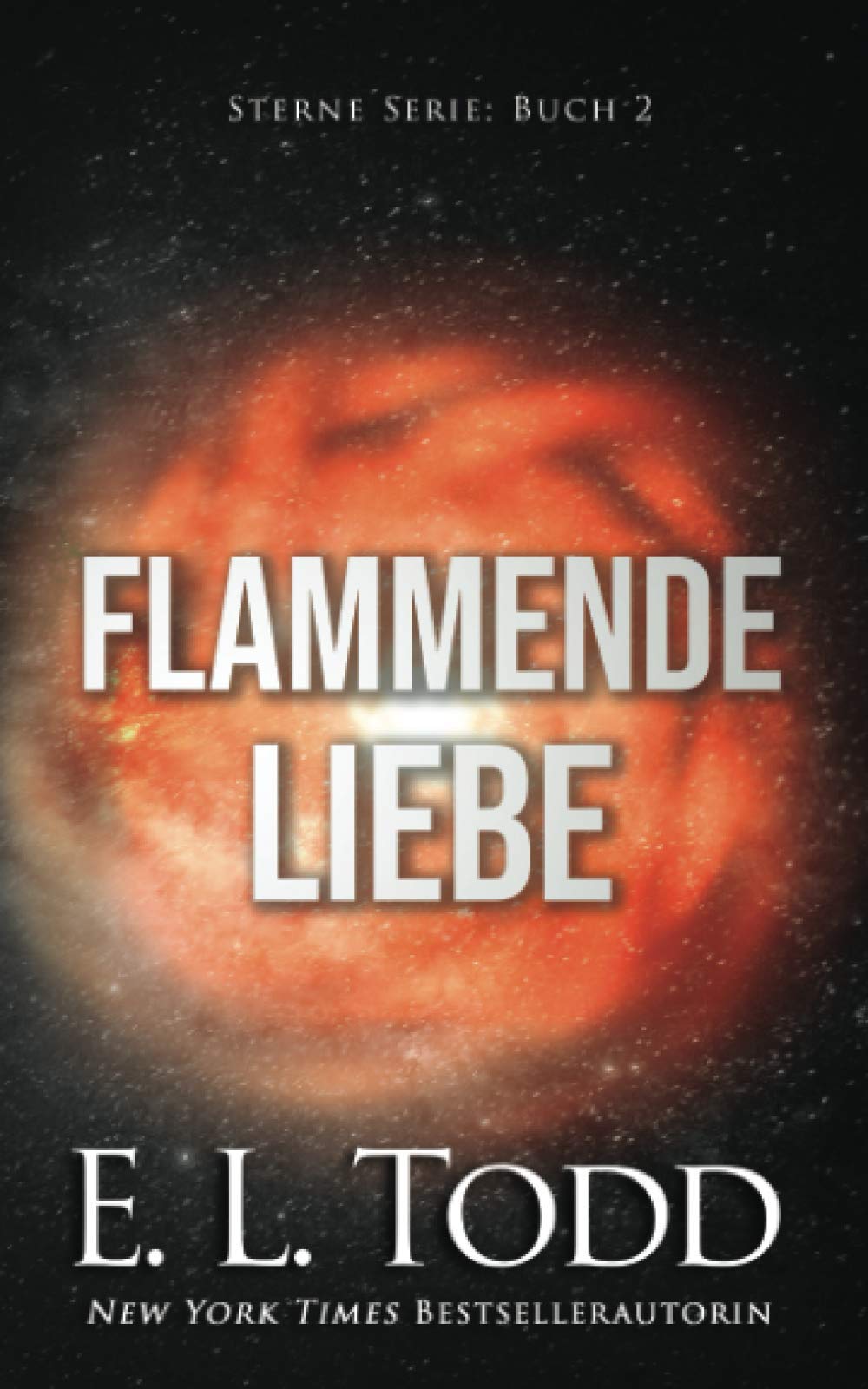 Flammende Liebe (Sterne, Band 2) Romantic Thrillers