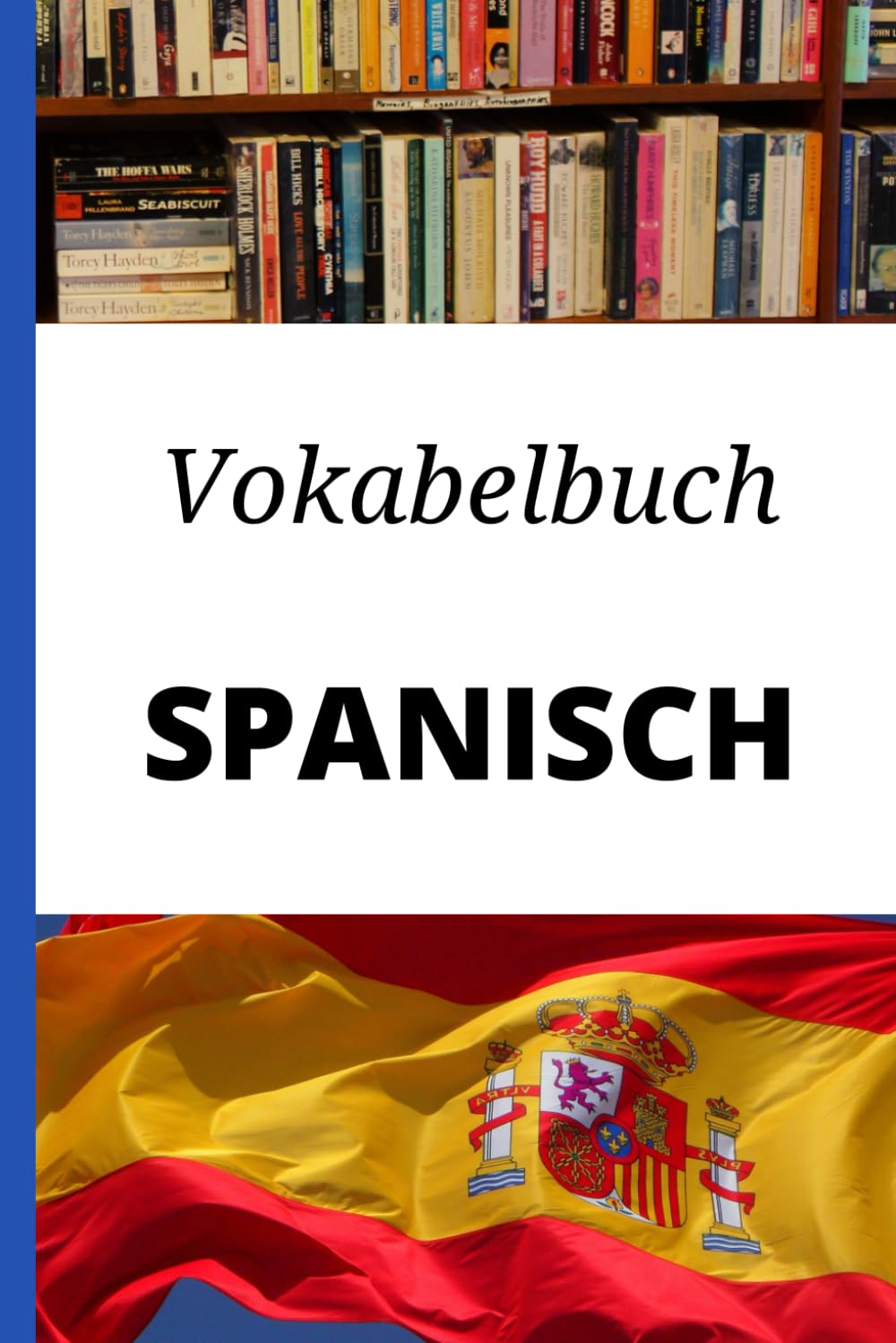 Vokabelbuch Spanisch: Vokabelheft Spanisch Deutsch ; Perfektes Geschenk, um schnell Spanisch zu lernen Foreign Languages ​​& Dictionaries
