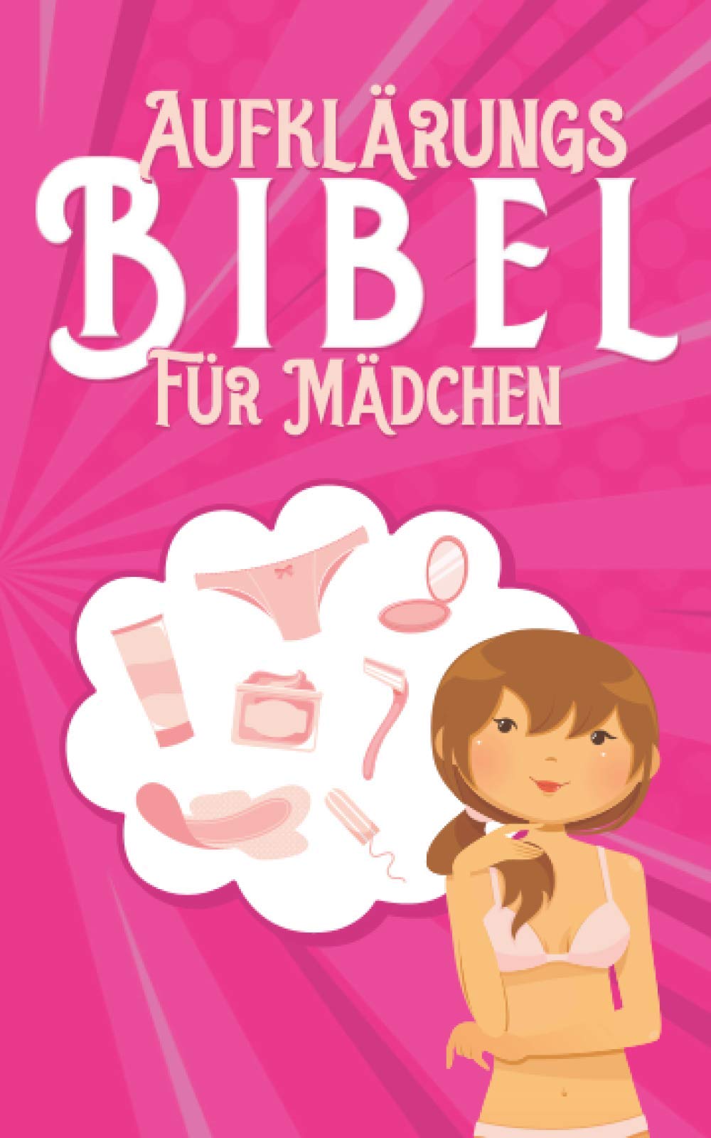 Aufklärungsbibel für Mädchen: das Aufklärungsbuch für Mädchen Novels & Short Stories