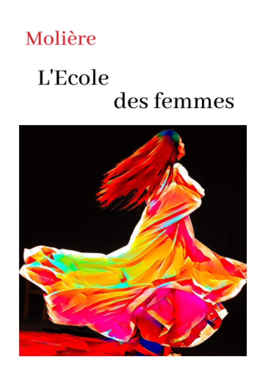 Molière L'Ecole des femmes: oeuvre pour le BAC ou bien pour une lecture personnelle. Drama