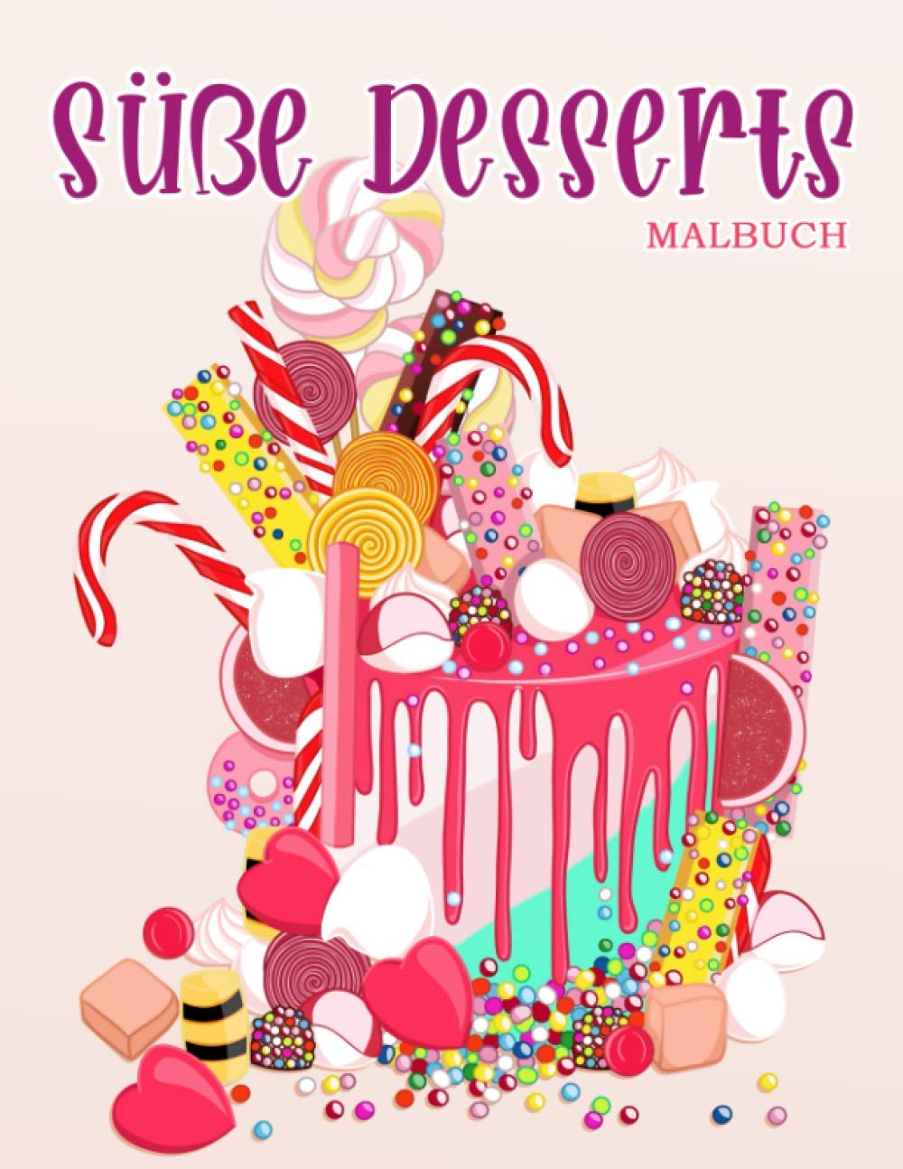 Süße Desserts: Malbuch für Kinder und Erwachsene mit süßen Keksen, Cupcakes, Kuchen, Pralinen, Obst und Eis. Cooking & Enjoying
