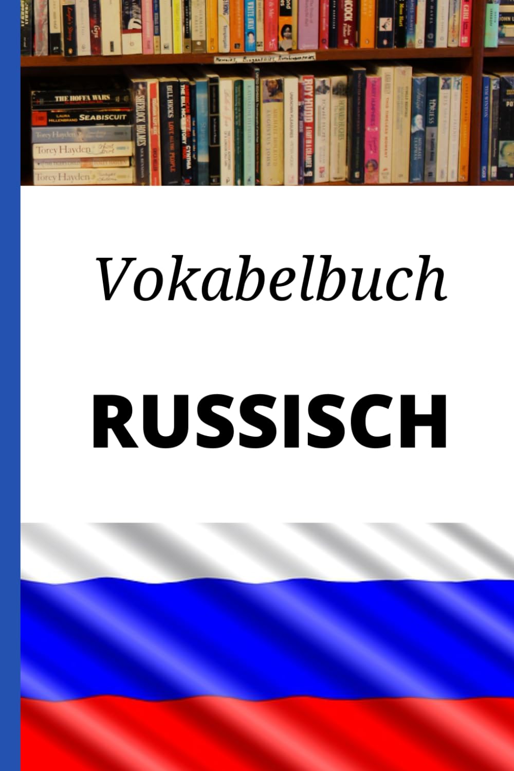 Vokabelbuch Russisch: Vokabelheft Russisch Deutsch ; Perfektes Geschenk, um schnell Russisch zu lernen Foreign Languages ​​& Dictionaries