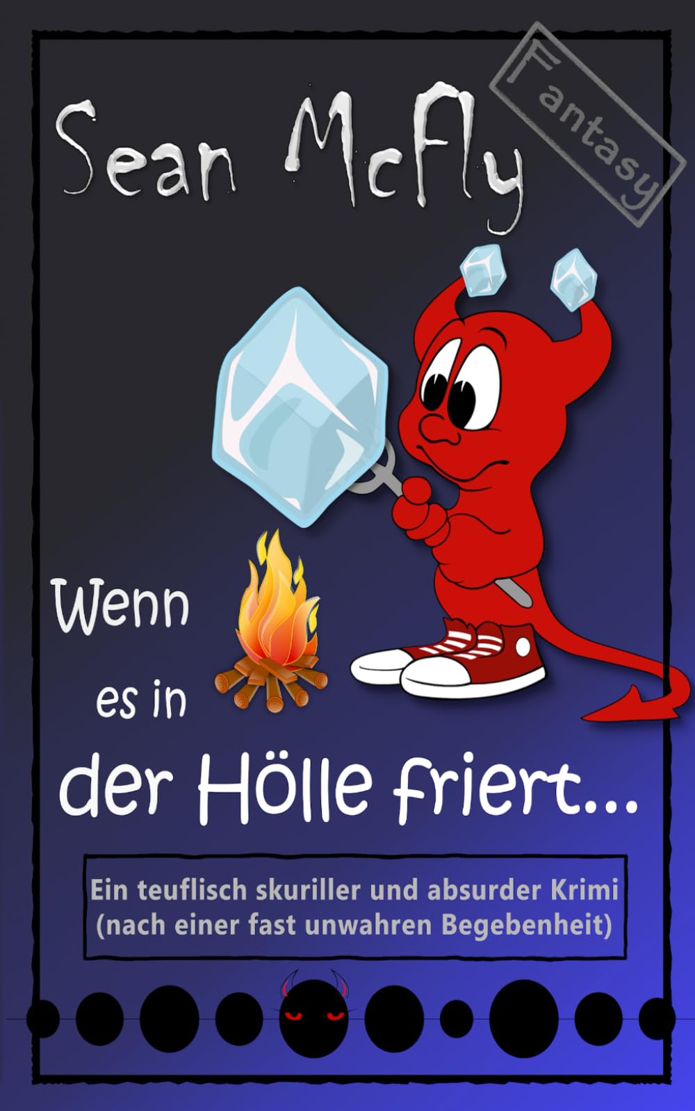 Wenn es in der Hölle friert...: Ein teuflischer Krimi (Die teuflisch skurrile Krimiserie, Band 1) Humour & Satire