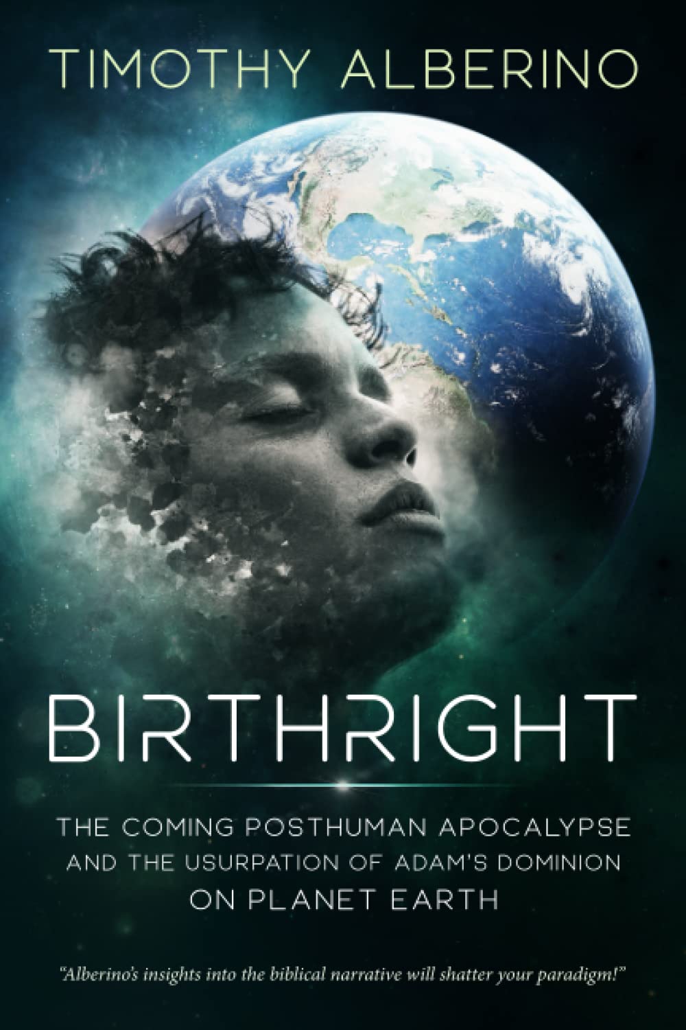 Birthright: The Coming Posthuman Apocalypse and the Usurpation of Adam's Dominion on Planet Earth Religion & Esotericism