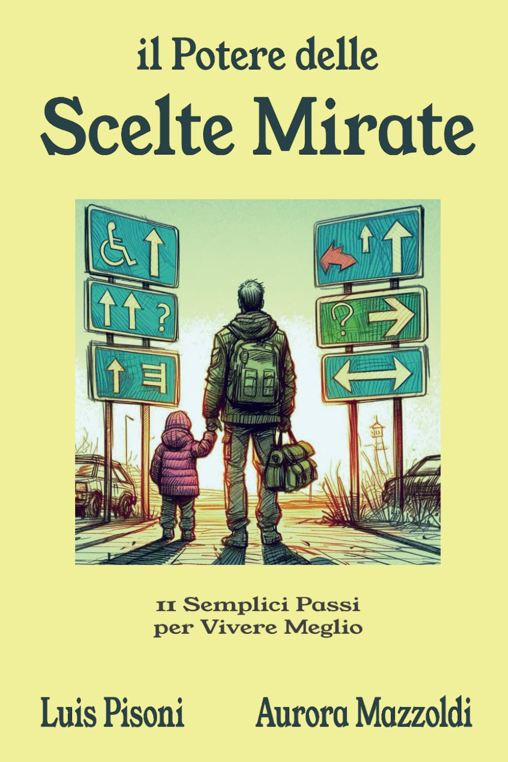 Il Potere delle Scelte Mirate: 11 semplici passi per vivere meglio Lifestyle