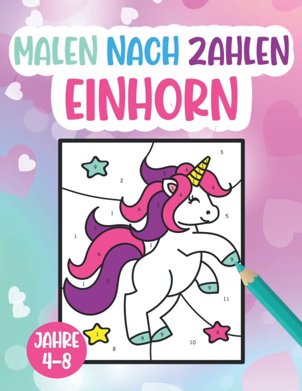 Malen nach Zahlen Einhorn: Einhorn Malbuch für Kinder - Einhorn Malen nach Zahlen für Kinder ab 4 Jahre - Größe: Ca. A4 Books