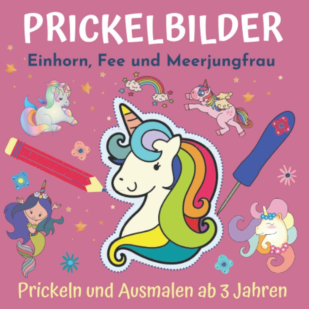 Prickelbilder - Einhorn, Fee und Meerjungfrau: Prickeln und Ausmalen - entspannendes Konzentrationstraining für Kinder, Bastelbuch ab 3 Jahre book