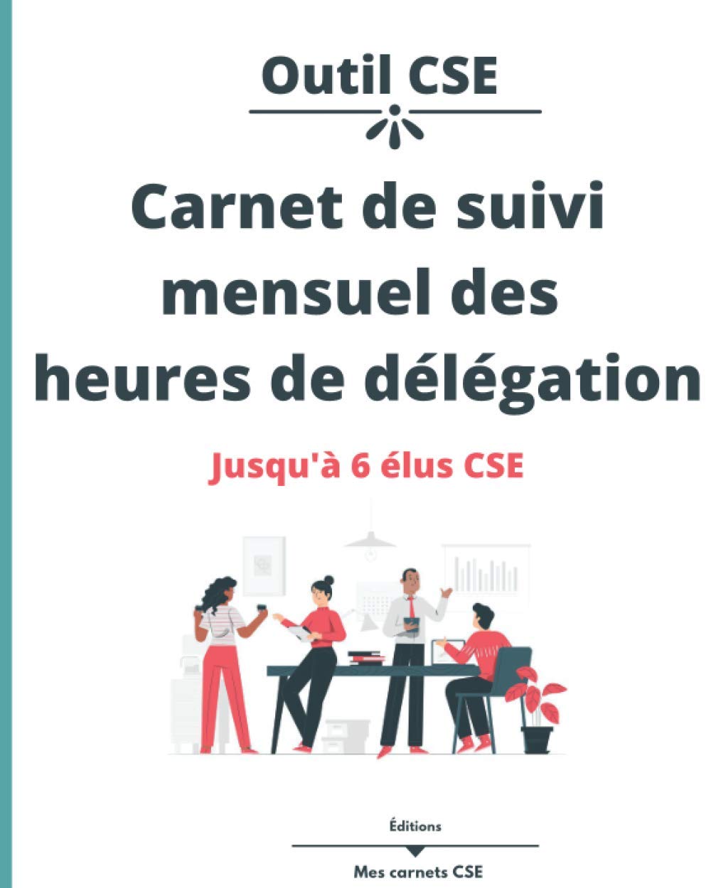Outil CSE Carnet de suivi mensuel des heures de délégation Jusqu'à 6 élus CSE: Un moyen efficace de gérer les heures de délégation sur 12 mois, avec ... mutualisation et l'annualisation des heures. Social Sciences