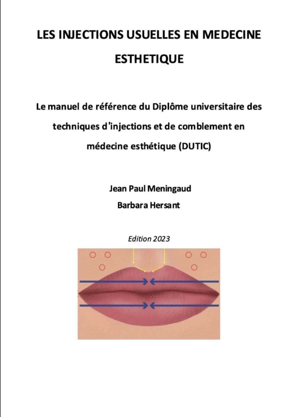 LES INJECTIONS USUELLES EN MEDECINE ESTHETIQUE: édition 2020-2021 Medicine