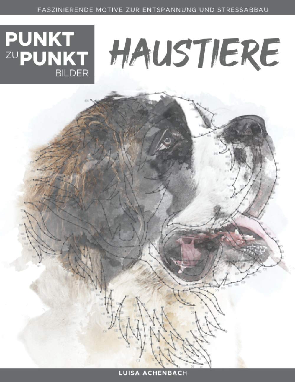 Haustiere - Punkt zu Punkt Bilder: Faszinierende Motive zur Entspannung und Stressabbau - Malbuch für Erwachsene Arts & Music