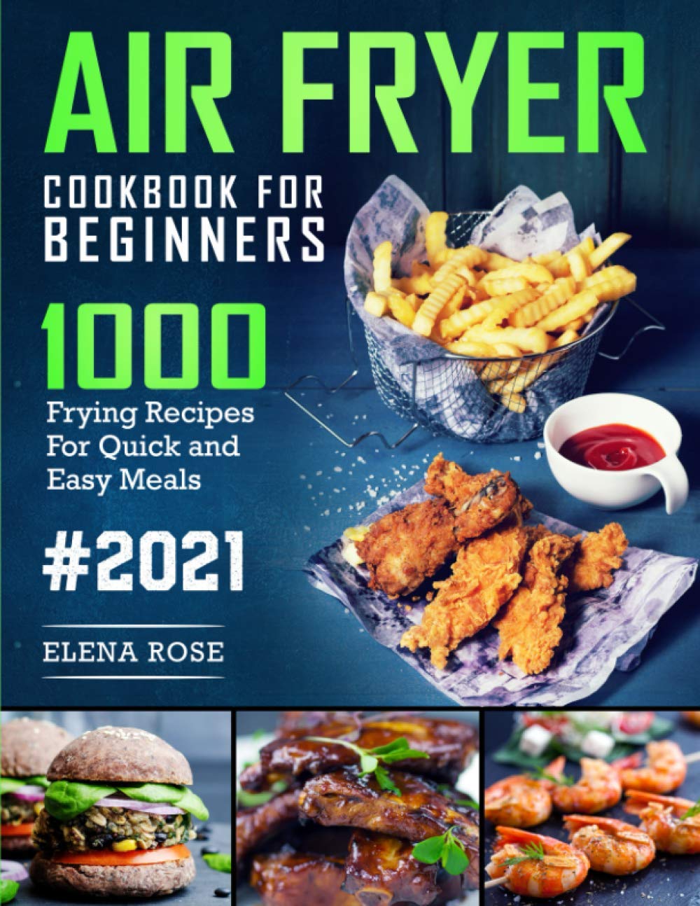Air Fryer Cookbook For Beginners: 1000 Frying Recipes For Quick And Easy Meals, American Version Cooking & Enjoying