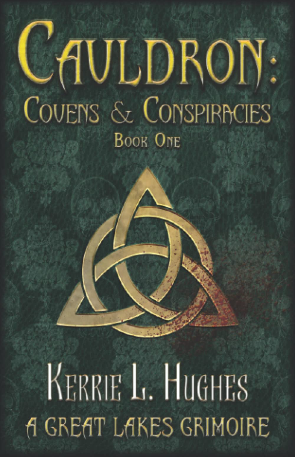 Cauldron: Covens & Conspiracies (Cauldron: Great Lakes Grimoire, Band 1) Urban Fantasy