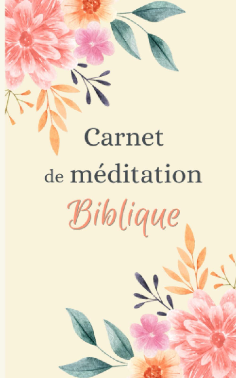 Carnet de méditation biblique - un cahier d'étude de la Bible pour écrire des versets, ses réflexions sur la foi et ses prières personnelles. Religion & Esotericism