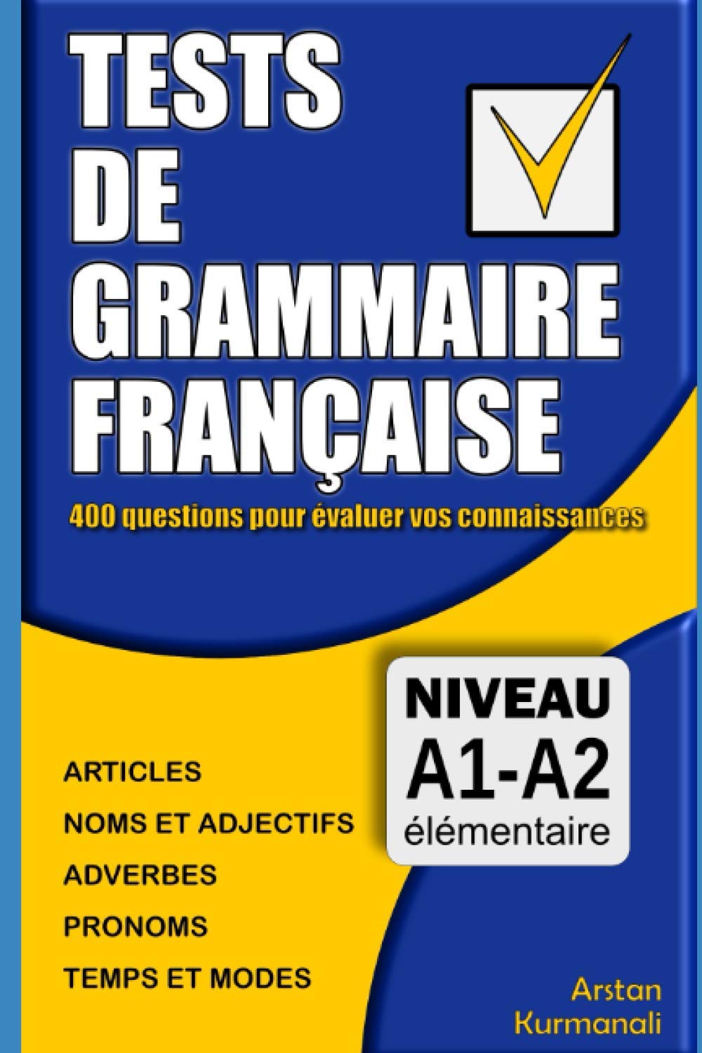 Tests de grammaire française: 400 questions pour évaluer vos connaissances (French Edition): Niveau A1-A2 (Le français en schémas) Books
