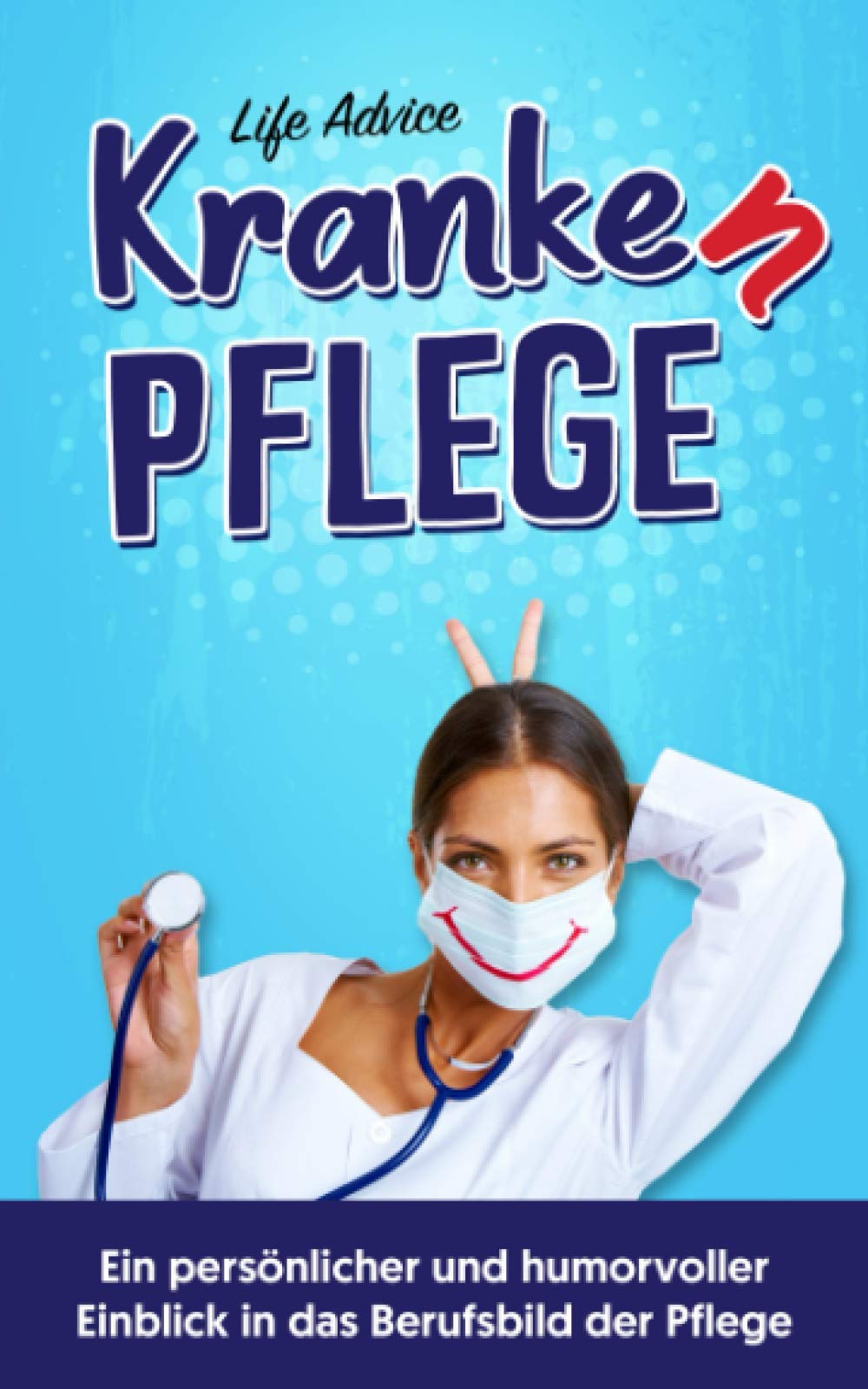 Krankenpflege: Ein persönlicher und humorvoller Einblick in das Berufsbild der Pflege Medicine