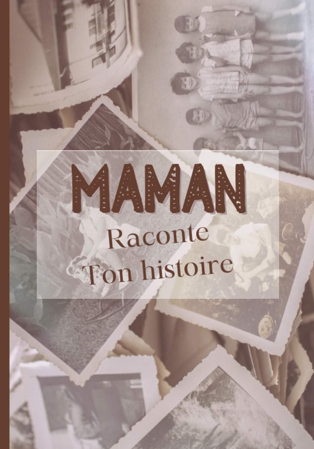 Maman Raconte Ton Histoire: Livre à compléter – idée cadeau permettant à votre Mère d’écrire son histoire, ses souvenir depuis son plus jeune âge book