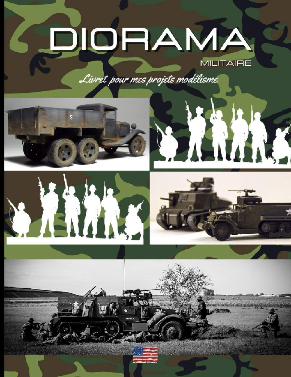 Diorama militaire: Livret de projet modélisme militaire, préparez vos dioramas, check list, budget, décors book