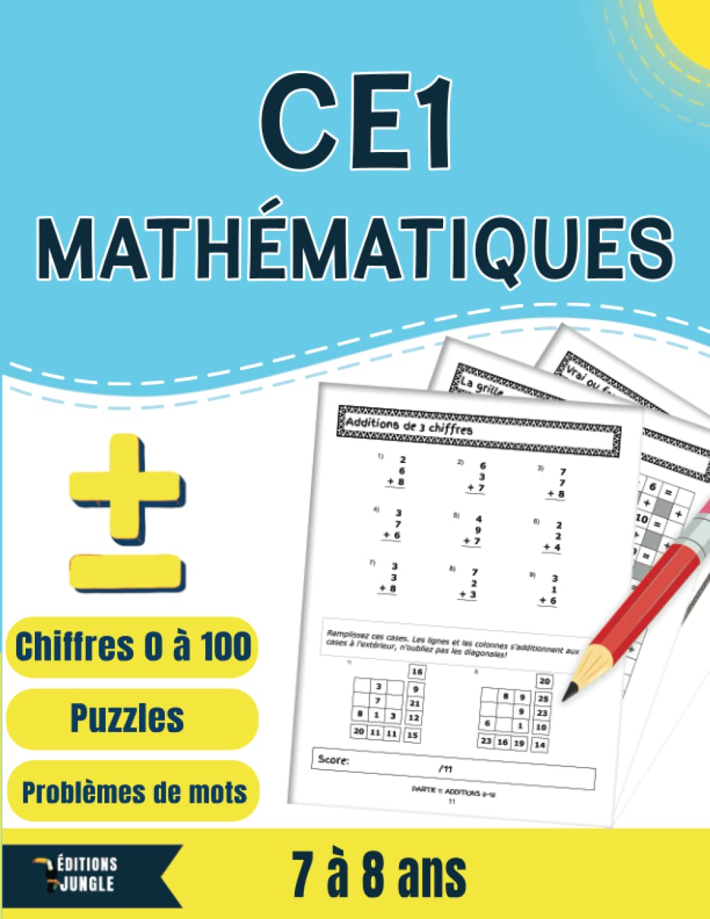 CE1 Mathématiques: Manuel d’entraînement aux additions et aux soustractions pour les enfants de 7 à 8 ans Mathematics