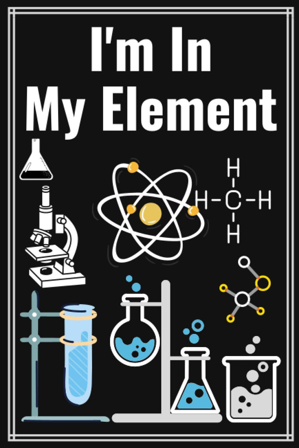 I'm In My Element: Geschenkideen für chemiker - Geschenke für Chemie Studenten Laboranten zu weihnachten, Notizbuch A5 Punktraster 110 Seiten Learning & Reference