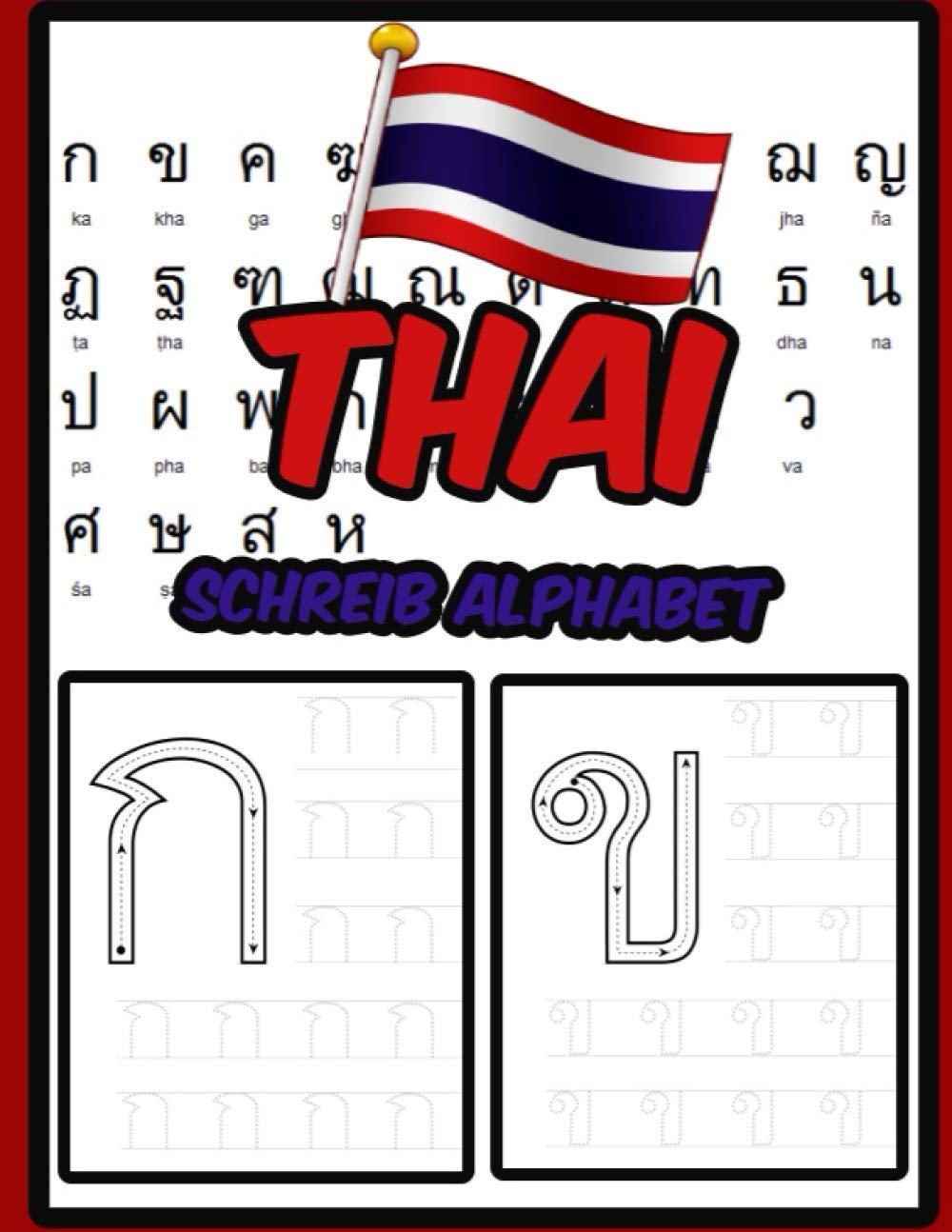 Thai schreib alphabet: Arbeitsbuch üben, um zu lernen, wie man thailändisches Alphabet verfolgt und schreibt Learning & Reference