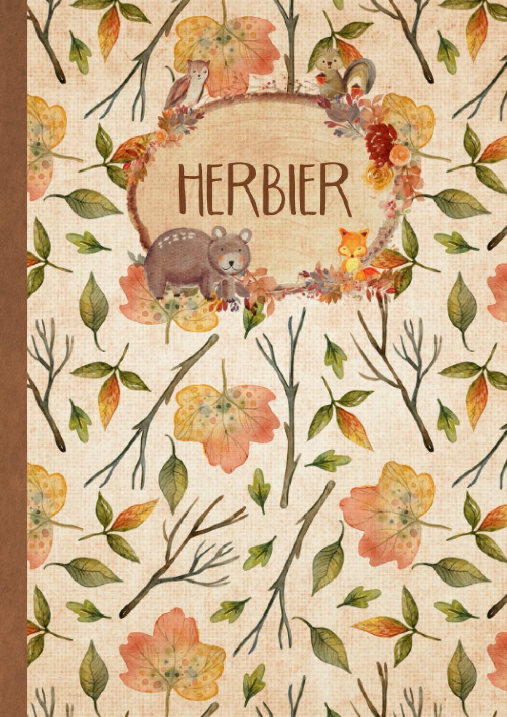 Herbier: Vierge à Remplir pour Conserver Feuilles, Fleurs et Plantes Séchées | Convient aux Enfants comme aux Adultes | Cahier Herbier Thème Forêt (Format A4) Non-fiction