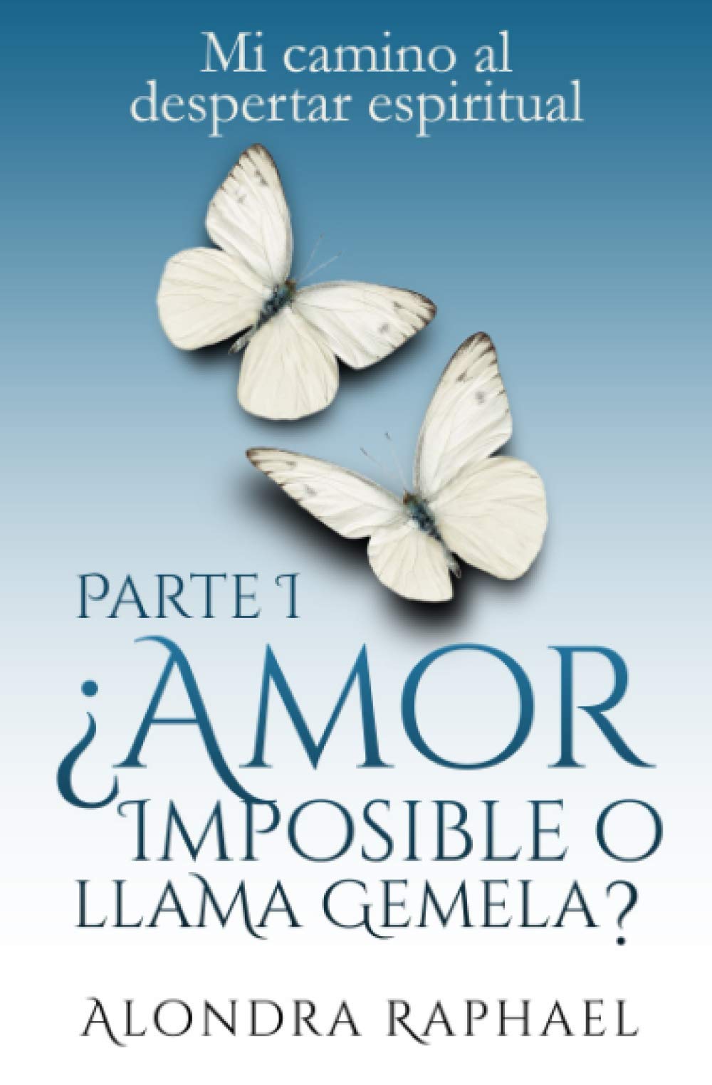 ¿Amor imposible o llama gemela?: Mi camino al despertar espiritual book