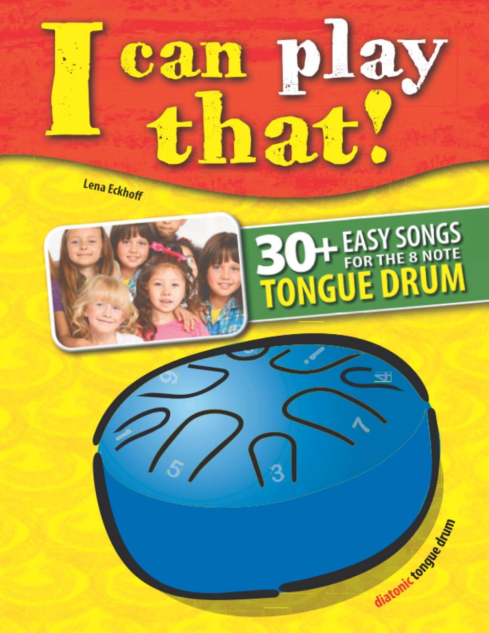 I can play that!: 30+ Easy Songs for the 8 note Tongue Drum book
