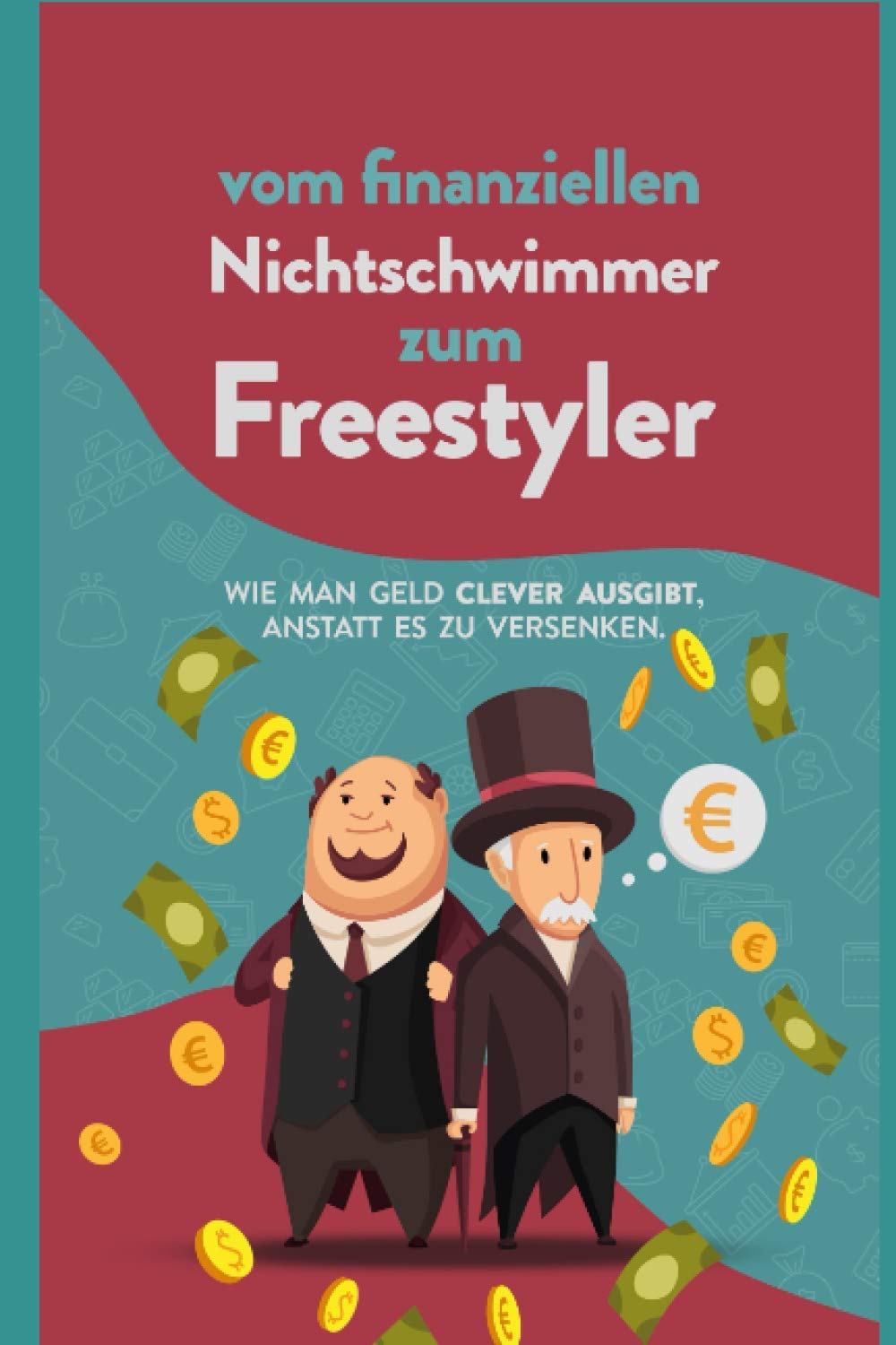 Vom finanziellen Nichtschwimmer zum Freestyler: Wie man Geld clever ausgibt, anstatt es zu versenken Business, Finance & Career