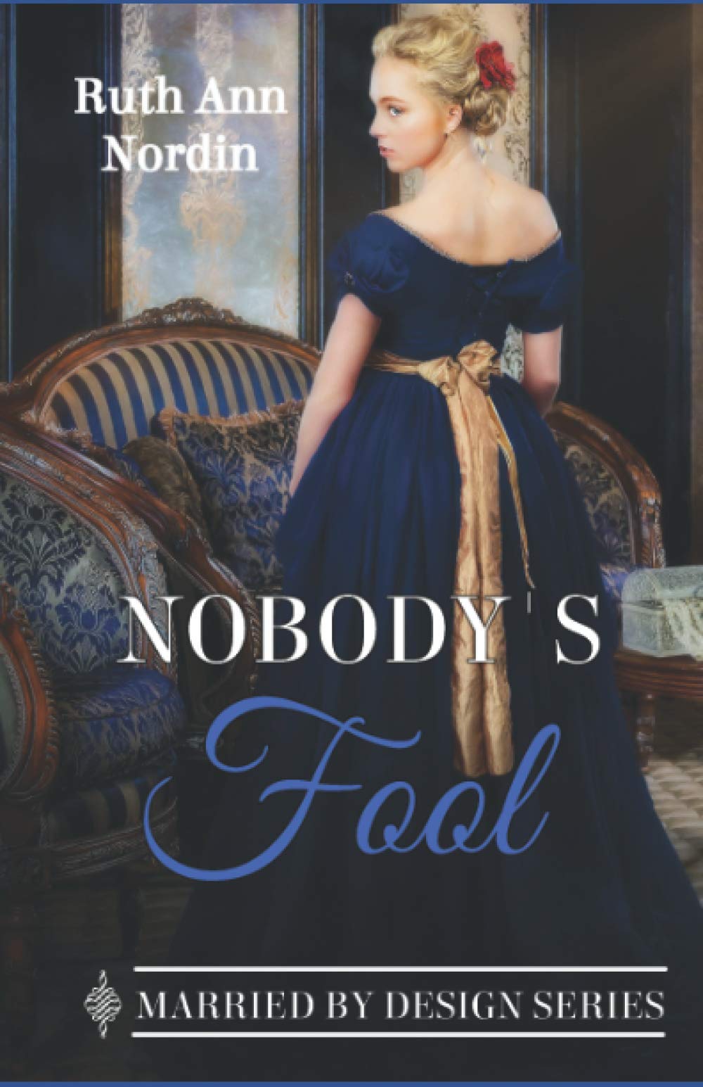 Nobody's Fool (Marriage by Design, Band 2) Historical Fiction