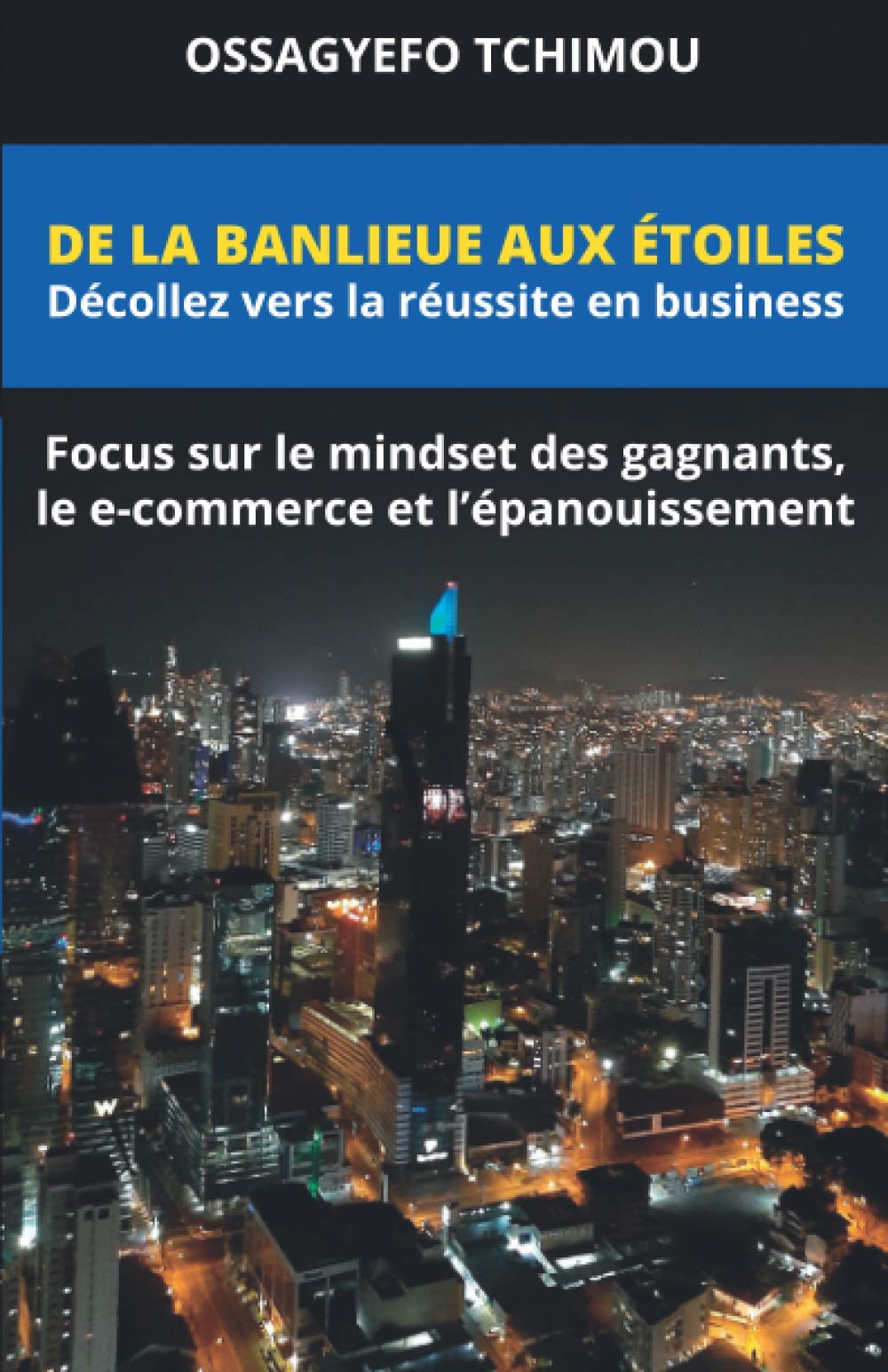 De La Banlieue Aux Étoiles: Décollez vers la réussite en business book