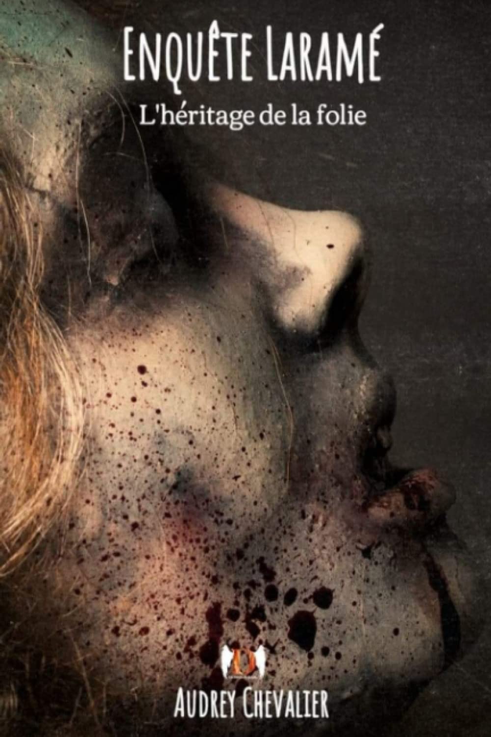 Enquête Laramé: L'héritage de la folie (Les enquêtes de Robert Pouliot et Myriam Brisson, Band 1) Suspense & Thrillers