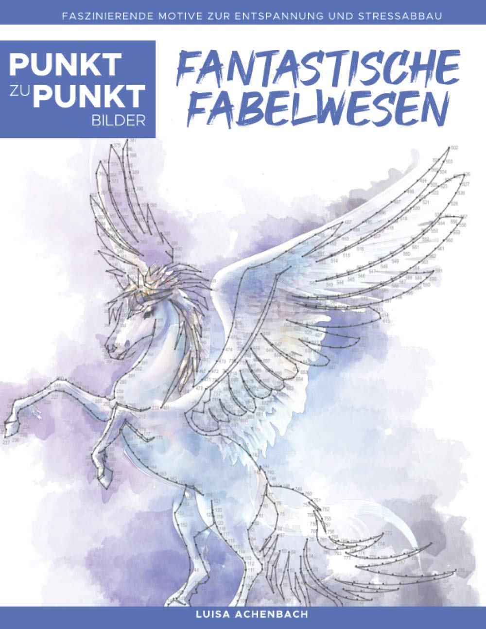 Fantastische Fabelwesen - Punkt zu Punkt Bilder: Faszinierende Motive zur Entspannung und Stressabbau - Malbuch für Erwachsene book