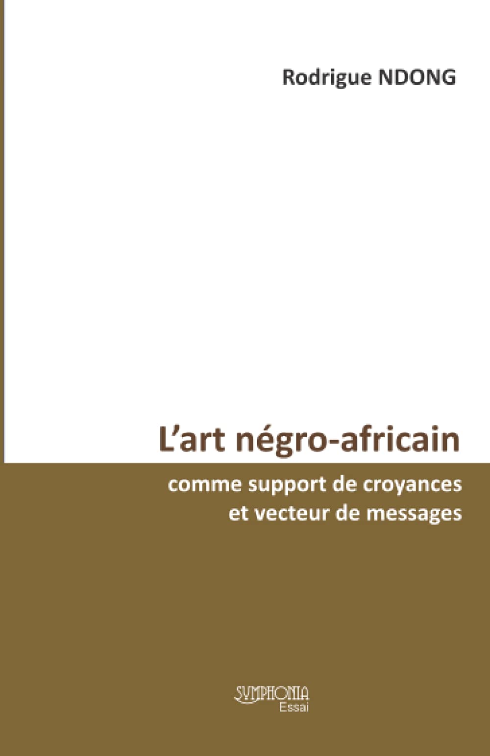 L’art négro-africain comme support de croyances et vecteur de messages book