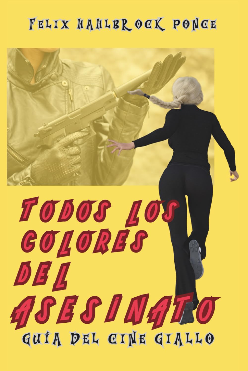 Todos los colores del asesinato: Guía del cine giallo Film, Art & Culture
