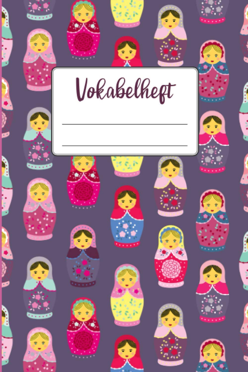 Vokabelheft Russisch | Vokabeln Russisch: Russische Vokabeln Lernen im Russisch Vokabelheft | 80 Seiten Din A5 (6x9) | 2 Spalten Schulheft mit ... und Vokabeln | Matroschka Russland book