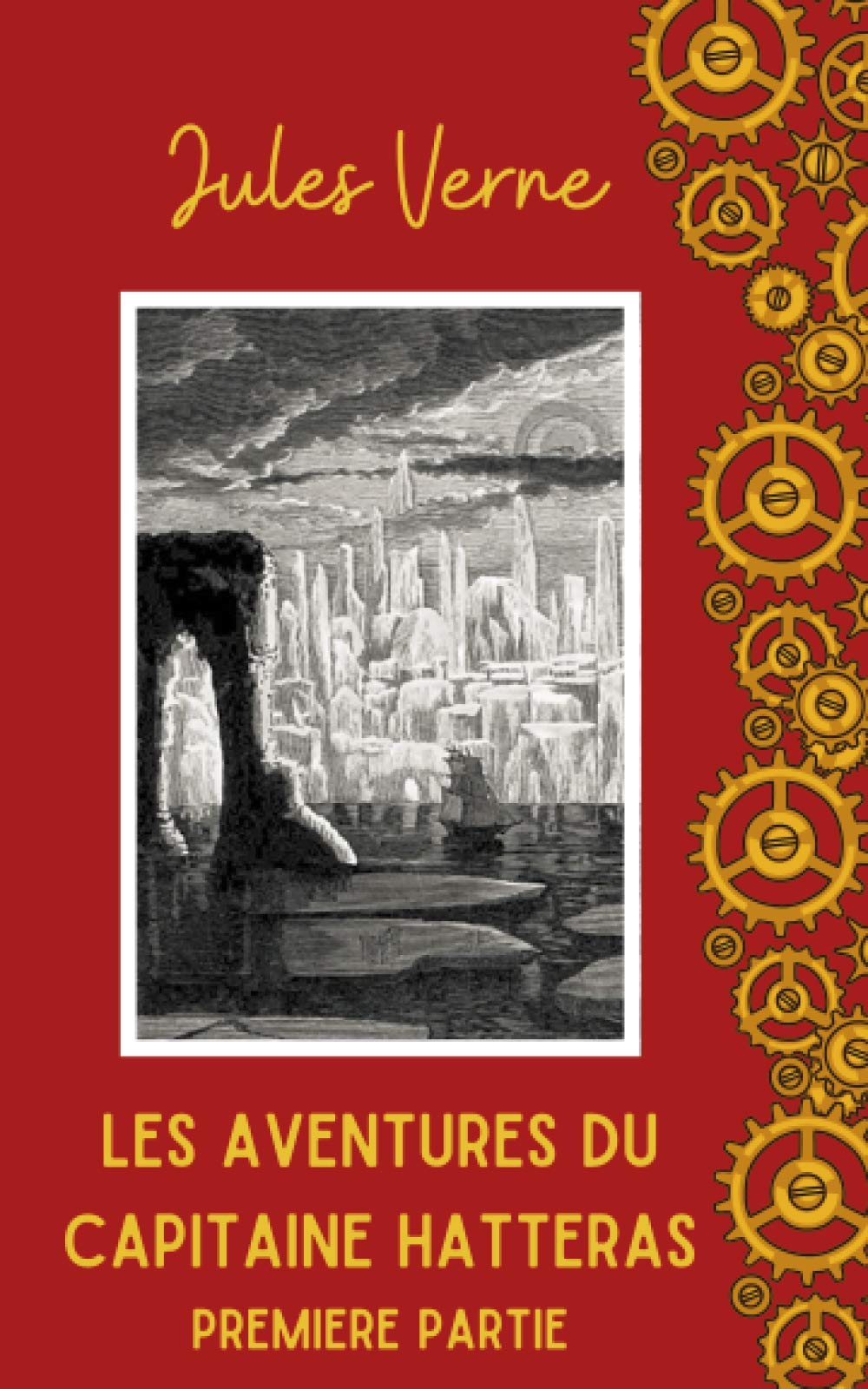 Les Aventures du Capitaine Hatteras | 1ère Partie: Illustré et Annoté book